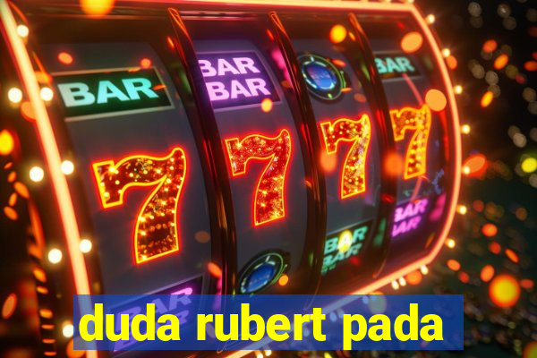 duda rubert pada